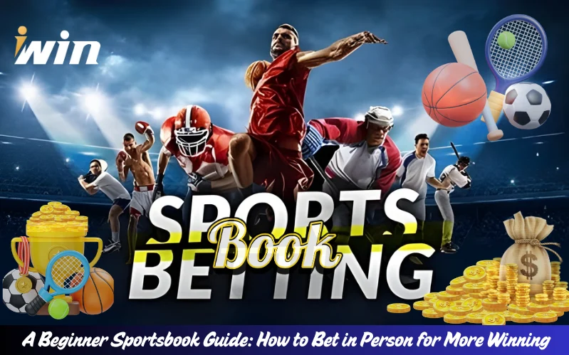 A Beginner Sportsbook Guide How to Bet in Person for More Winning