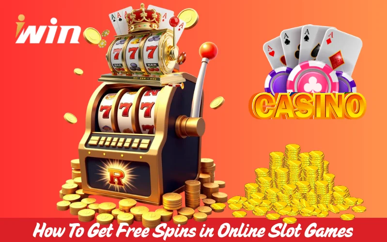 How To Get Free Spins in Online Slot Games