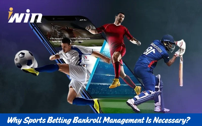 Why Sports Betting Bankroll Management Is Necessary