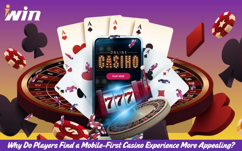 Why-Do-Players-Find-a-Mobile-First-Casino-Experience-More-Appealing
