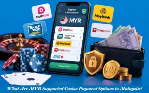 What Are MYR Supported Casino Payment Options in Malaysia
