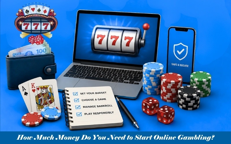 How Much Money Do You Need to Start Online Gambling